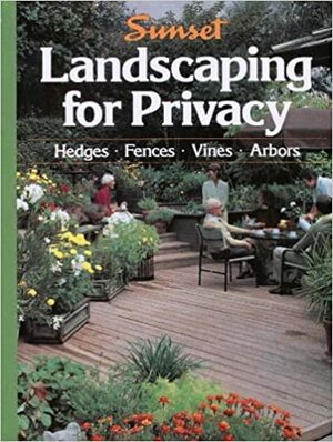 Landscaping for Privacy by Sunset Magazines &amp; Books