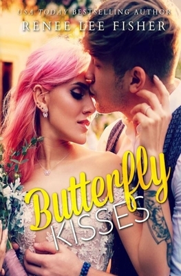 Butterfly Kisses by Renee Lee Fisher