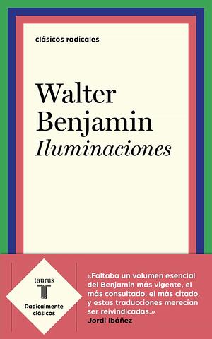 Iluminaciones by Jordi Ibáñez, Jesús Aguirre, Walter Benjamin