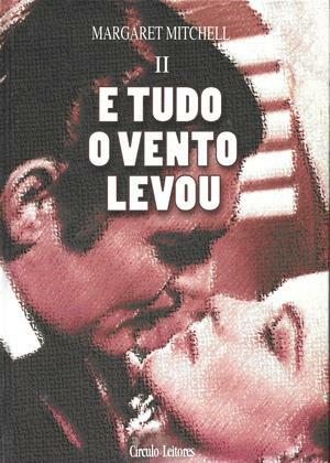 E Tudo o Vento Levou, volume II by Margaret Mitchell