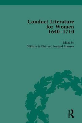 Conduct Literature for Women, Part II, 1640-1710 by William St Clair