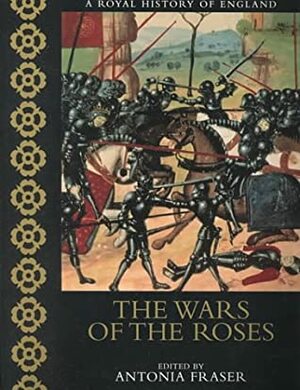 The Wars of the Roses by Anthony Cheetham