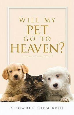 Will My Pet Go to Heaven? by Tammy Fitzgerald, Angela Shears, Shae Cooke