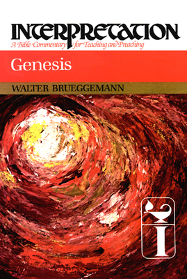 Genesis: Interpretation: A Bible Commentary for Teaching and Preaching by Walter Brueggemann