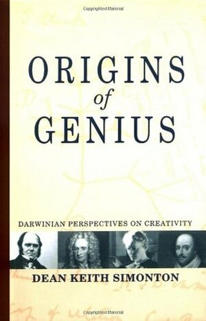 Origins of Genius: Darwinian Perspectives on Creativity by Dean Keith Simonton