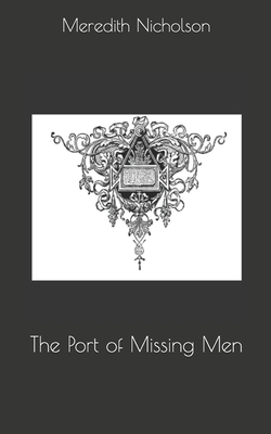 The Port of Missing Men by Meredith Nicholson