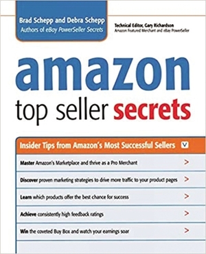 Amazon Top Seller Secrets: Insider Tips from Amazon's Most Successful Sellers by Debra Schepp, Brad Schepp