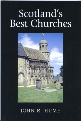 Scotland's Best Churches by John R. Hume