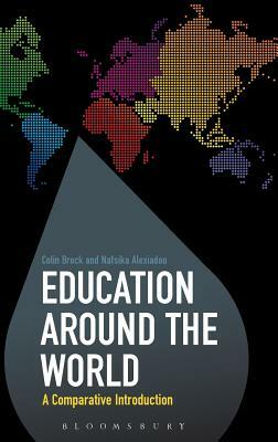 Education Around the World: A Comparative Introduction by Nafsika Alexiadou, Colin Brock