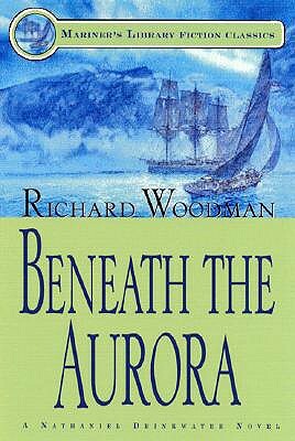 Beneath the Aurora: #12 a Nathaniel Drinkwater Novel by Richard Woodman