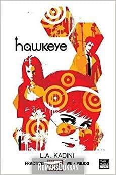 Hawkeye Cilt 3: L.A. Kadını by Matt Fraction