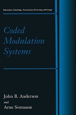 Coded Modulation Systems by John B. Anderson, Arne Svensson