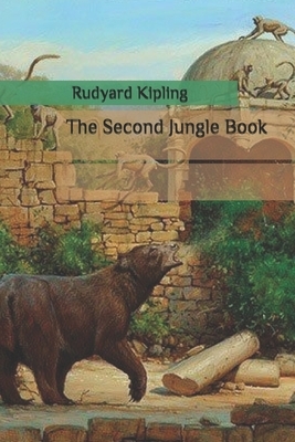 The Second Jungle Book by Rudyard Kipling