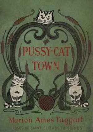 Pussy-Cat Town by Rebecca Chase, Marion Ames Taggart