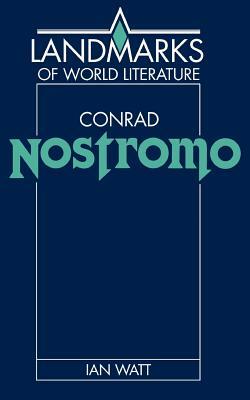 Conrad: Nostromo by Ian Watt