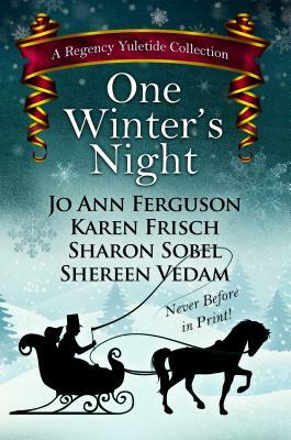 One Winter's Night: A Regency Yuletide Collection by Sharon Sobel, Jo Ann Ferguson, Karen Frisch