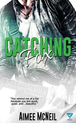 Catching Fox by Aimee McNeil