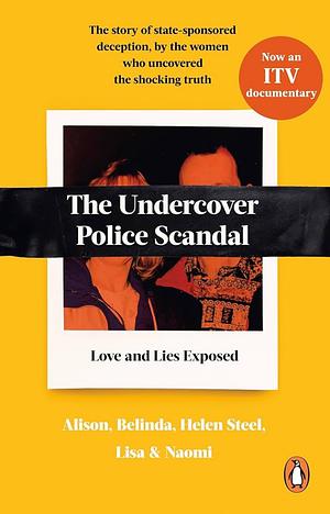 The Undercover Police Scandal by Veronica Clark, Helen Steel