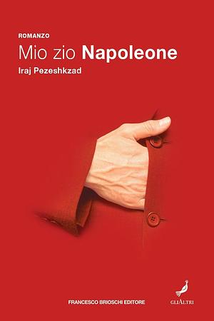 Mio zio Napoleone by Iraj Pezeshkzad