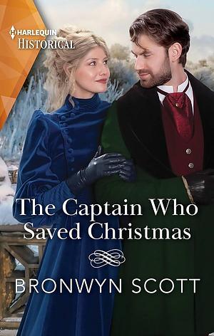 The Captain Who Saved Christmas by Bronwyn Scott