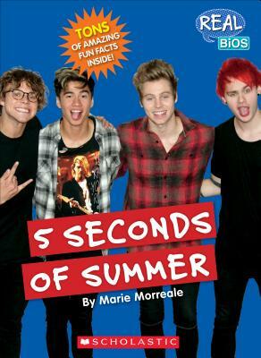 5 Seconds of Summer (Real Bios) by Marie Morreale