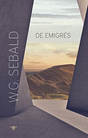 De emigrés by W.G. Sebald, Ria van Hengel