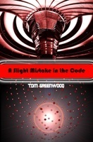 A Slight Mistake in the Code by Tom Greenwood