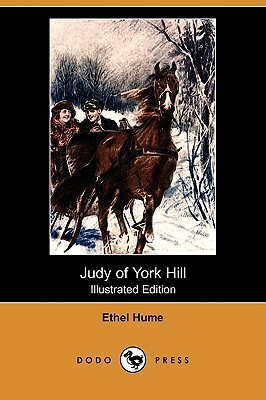 Judy of York Hill (Illustrated Edition) (Dodo Press) by Ethel Hume