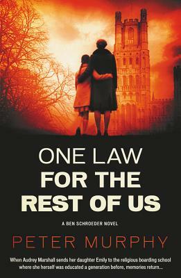One Law for the Rest of Us by Peter Murphy