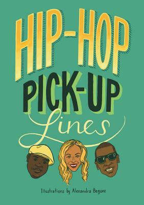 Hip Hop Pick-Up Lines by 