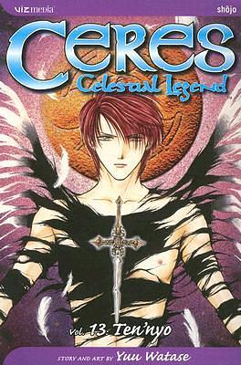 Ceres: Celestial Legend, Vol. 13: Ten'nyo by Yuu Watase