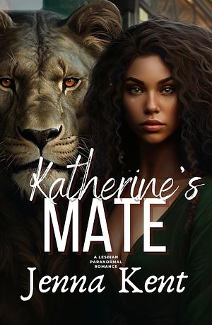 Katherine's Mate by Jenna Kent
