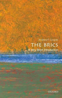 The BRICS: A Very Short Introduction by Andrew F. Cooper