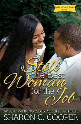 Still the Best Woman for the Job by Sharon C. Cooper