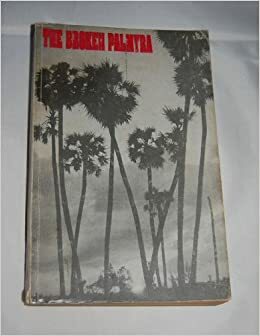 The Broken Palmyra: The Tamil Crisis in Sri Lanka, An Inside Account by Daya Somasundaram, K.A. Sritharan, Rajan Hoole, Rajani Thiranagama