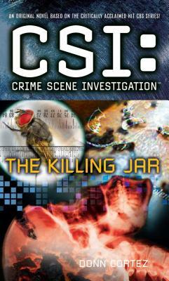 Csi: Crime Scene Investigation: The Killing Jar by Donn Cortez