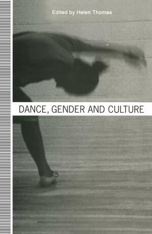 Dance, Gender and Culture by Helen Thomas