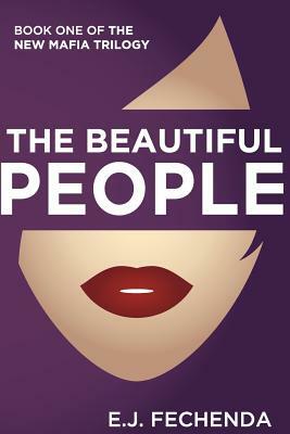 The Beautiful People by E.J. Fechenda