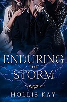 Enduring the Storm by Hollis Kay