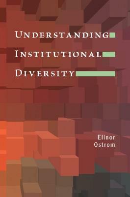 Understanding Institutional Diversity by Elinor Ostrom