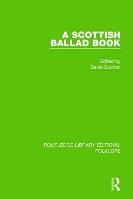 A Scottish Ballad Book (Rle Folklore) by David Buchan