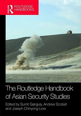 The Routledge Handbook of Asian Security Studies by 