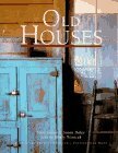 Old Houses by Steve Gross, Henry Wiencek