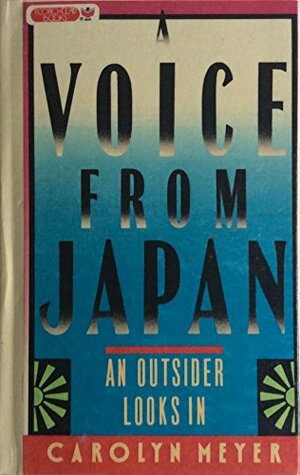 A Voice from Japan: An Outsider Looks in by Carolyn Meyer