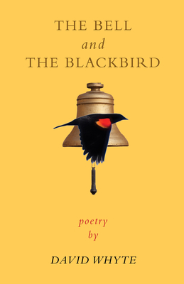 The Bell and the Blackbird by David Whyte
