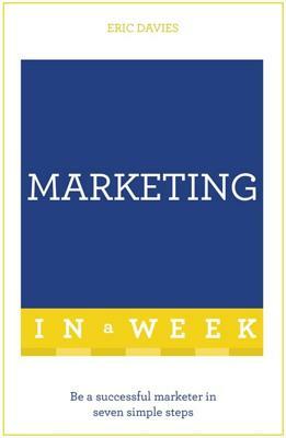 Successful Marketing in a Week: Teach Yourself by Eric Davies