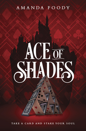 Ace of Shades by Amanda Foody