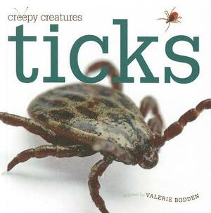 Ticks by Valerie Bodden