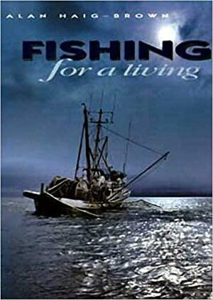 Fishing for a Living by Alan Haig-Brown