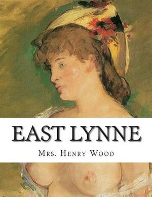 East Lynne by Mrs. Henry Wood